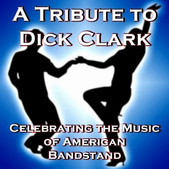 A Tribute to Dick Clark: Celebrating the Music of American Bandstand by Studio Group