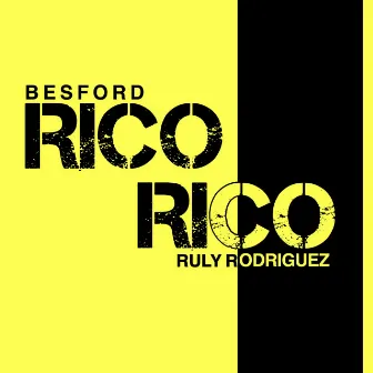 Rico Rico by Ruly Rodriguez