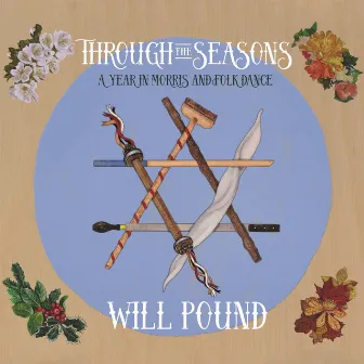 Through the Seasons: A Year in Morris and Folk Dance by Will Pound