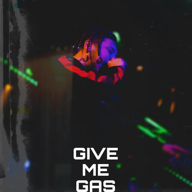 Give Me Gas