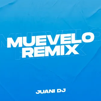 Muevelo Rmx by Juani Dj