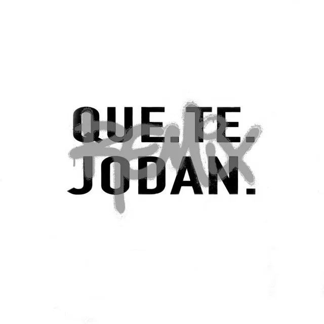 Que Te Jodan - Remix