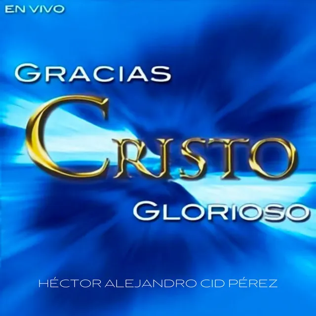 Gracias Cristo Glorioso (En Vivo)