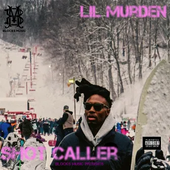 Shot Caller by Lil Murden