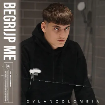 Begrijp Me by Dylan Colombia