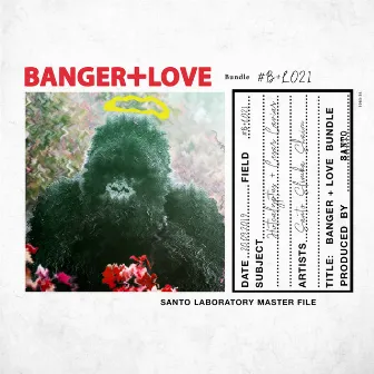 BANGER+LOVE by SANTO