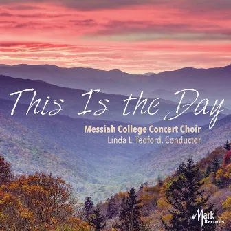 This Is the Day by Messiah College Concert Choir