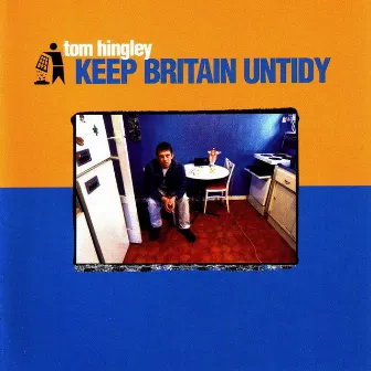 Keep Britain Untidy by Tom Hingley