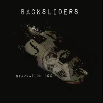 Starvation Box by Backsliders