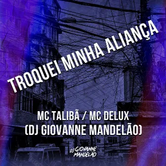 Troquei Minha Aliança by DJ Giovanne Mandelão