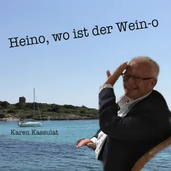 Heino, wo ist der Wein-O by Karen Kassulat