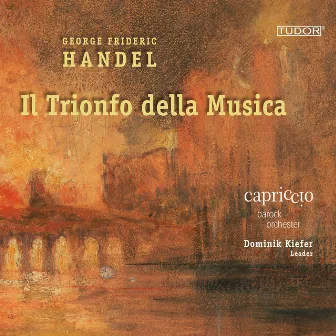 Handel: Il trionfo della Musica by Capriccio Barockorchester