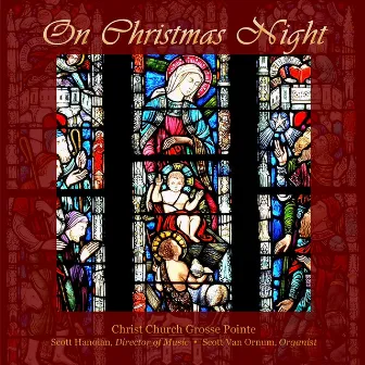 On Christmas Night by Christ Church Grosse Pointe