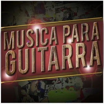 Musica Para Guitarra by Spanish Classic Guitar