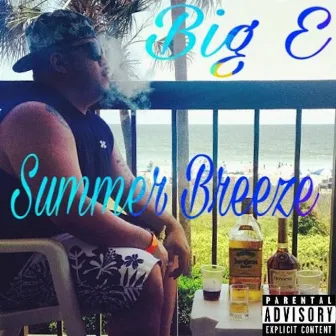 Summer Breeze by Big E