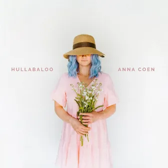 Hullabaloo by Anna Coen