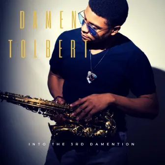 Into the 3rd Damention by Damen Tolbert