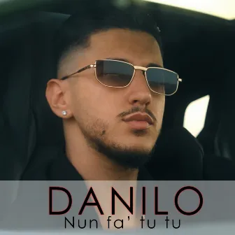 Nun fa' tu tu by Danilo