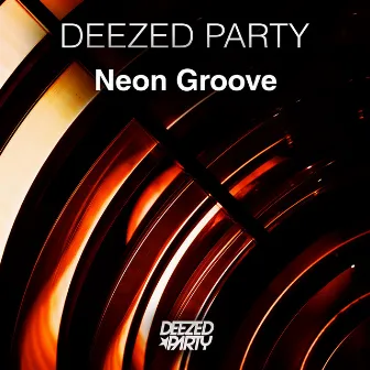 Neon Groove by Deezed Party