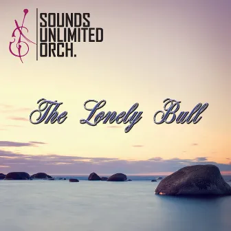 The Lonely Bull by Sounds Unlimited Orchestra