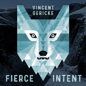 Fierce Intent by Vincent Gericke