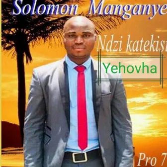 Ndzi Katekisi Yehovha by Solomon Manganye