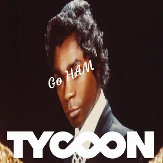 Go HAM by Tycoon