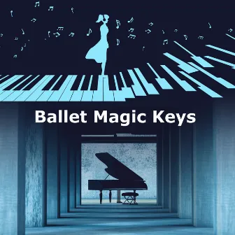 Ballet Magic Keys by New York City Ballet Orchestra