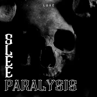 Sleep Paralysis by LUKĒ