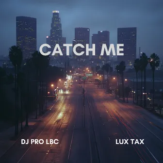 Catch Me by LuxTax