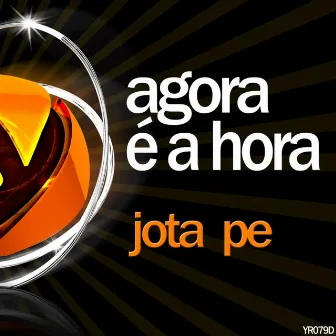 Agora E A Hora by Jota Pe