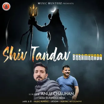 Shiv Tandav - Bhramkhada by Anuj Chauhan