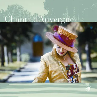 Canteloube: Songs of the Auvergne by Karina Gauvin