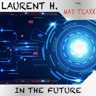 In the Future (feat. Mad Traxx) by Laurent H