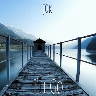 I'll Go by Jük