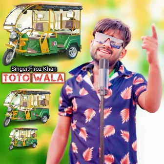 Toto Wala by Firoz Khan