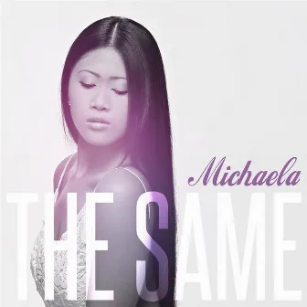 The Same by Michaela