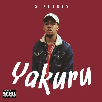 Yakuru by G Fleezy