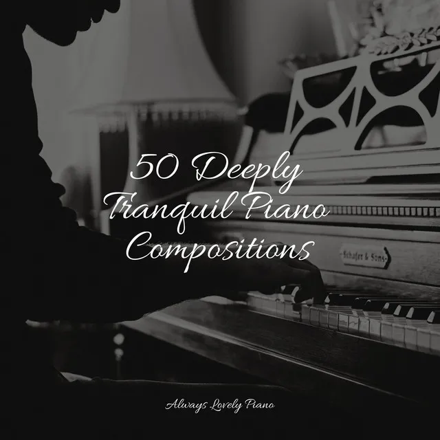 50 Deeply Tranquil Piano Compositions