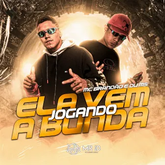 Ela Vem Jogando a Bunda by MC Brandão