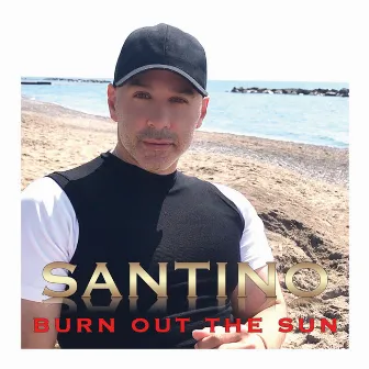 Burn Out the Sun by Santino