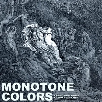 Monotone Colors by Blayne Thee Mellow King