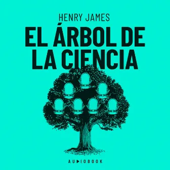 El árbol de la ciencia by Henry James