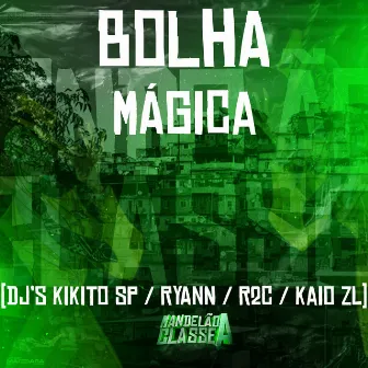 Bolha Mágica by Dj Ryann