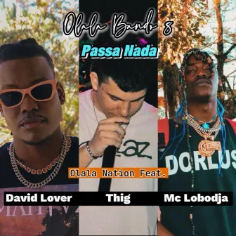 Olala Bando 8 (Passa Nada) by Olala Nation