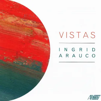 Ingrid Arauco: Vistas by Ingrid Arauco