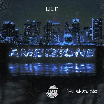 AMBIZIONE by lil F