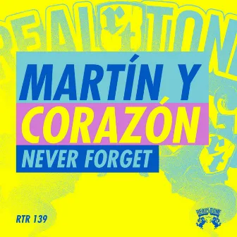 Never Forget by Martín Y Corazón