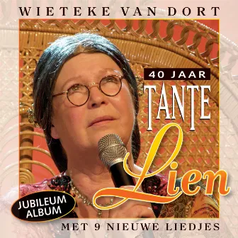 40 Jaar Tante Lien - Met 9 Nieuwe Liedjes by Wieteke van Dort