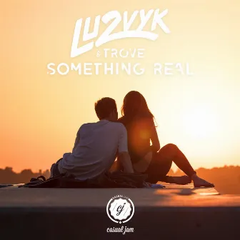 Something Real (feat. Trove) by LU2VYK